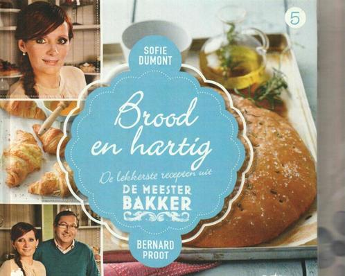 De meesterbakker brood en hartig Sofie Dumon Bernard Proot, Boeken, Kookboeken, Zo goed als nieuw, Ophalen of Verzenden