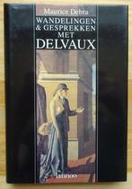Wandelingen en gesprekken met Delvaux 1991 Lannoo, Maurice Debra, Ophalen of Verzenden, Zo goed als nieuw, Schilder- en Tekenkunst