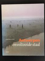 Antwerpen - Onvoltooide stad (Christian Leysen), Boeken, Ophalen of Verzenden, Zo goed als nieuw, Christian Leysen