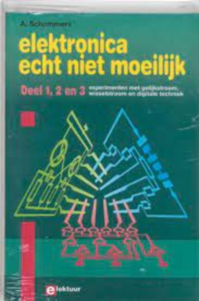 Electronica echt niet moeilijk 1+2+3|A. Schommers 9053810285, Boeken, Studieboeken en Cursussen, Zo goed als nieuw, Hoger Onderwijs