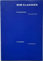 Wim Claessen - 6 monochromen / 4 installaties - 1989, Boeken, Ophalen of Verzenden, Zo goed als nieuw, Wim Claessen