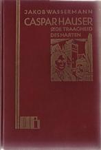 Jakob Wassermann, Caspar Hauser of de traagheid des harten, Gelezen, Ophalen of Verzenden, Nederland, Jakob Wassermann
