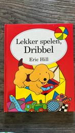 Eric Hill - Lekker spelen, Dribbel, Boeken, Kinderboeken | Baby's en Peuters, Ophalen of Verzenden, Gelezen, Eric Hill