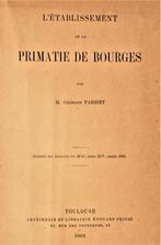 L'Établissement de la Primatie de Bourges - 1902 - G.Pariset, Livres, Georges Pariset, Utilisé, 14e siècle ou avant, Envoi