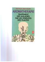 Aromathérapie, Traitement des maladies par les plantes, Comme neuf, Envoi, Dr Jean Valnet, Sciences naturelles