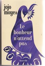 JOJO MOYES "Le bonheur n'attend pas", Ophalen of Verzenden
