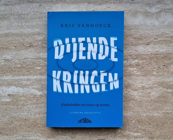 Dijende kringen, Kris Vanhoeck over een kinderlokker, Boeken, Politiek en Maatschappij, Nieuw, Maatschappij en Samenleving, Ophalen of Verzenden