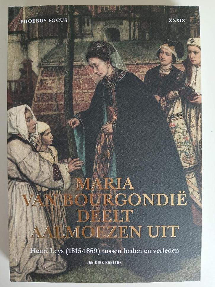 Maria van Bourgondië - Henri Leys. J. D. Baetens, Boeken, Kunst en Cultuur | Beeldend, Nieuw, Ophalen of Verzenden