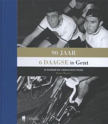 boek: 90 jaar 6 daagse in Gent/Benno Wauters beschikbaar voor biedingen
