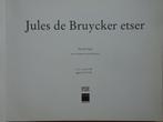 Jules De Bruycker,  Etser - monografie - MSK 1995 Gent, Gelezen, Moniek Nagels, Ophalen of Verzenden, Grafische vormgeving