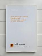 Les Maîtres de carrière d'Arquennes sous l'ancien régime, Enlèvement ou Envoi, Comme neuf, Jean-Louis Van Belle