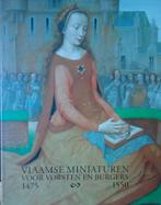 Vlaamse miniaturen voor vorsten en burgers 1475-1550, Boeken, Ophalen of Verzenden