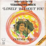 CYNTHIA CLAY: "Lonely without you", Filmmuziek en Soundtracks, Gebruikt, 7 inch, Ophalen