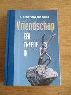 VRIENDSCHAP,  EEN TWEEDE IK / Catharina de Haas, Ophalen, Nieuw