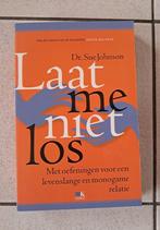 Laat me niet los - Dr. Sue Johnson, Ophalen of Verzenden, Nieuw, Persoonlijkheidsleer, Dr. Sue Johnson
