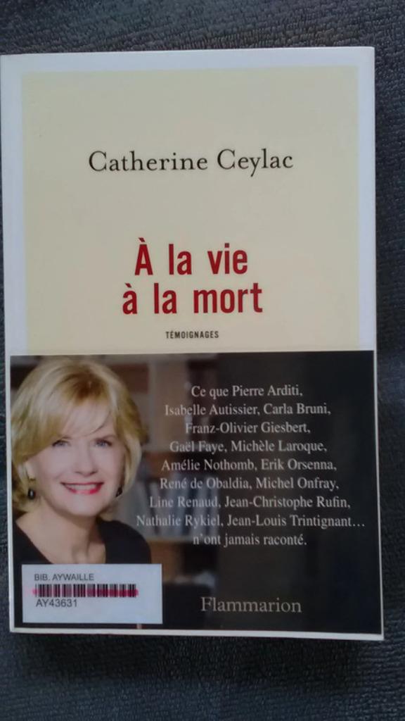 "A la vie à la mort" Catherine Ceylac 2018, Enlèvement ou Envoi, Autre, Comme neuf, Catherine Ceylac