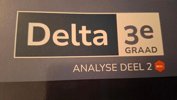 Delta 3e graad Analyse deel 2 WIS+    ISBN 9789049711306, Livres, Livres scolaires, Neuf, Mathématiques A, Secondaire, Enlèvement ou Envoi