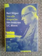 Van alle dingen los. Het leven van J.C. Bloem - Bart Slijper, Boeken, Kunst en Cultuur, Ophalen of Verzenden, Zo goed als nieuw
