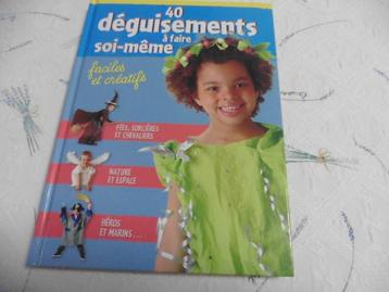 Livre "40 déguisements à faire soi-même" facile et créatif beschikbaar voor biedingen