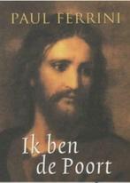 Ik ben de poort, Paul Ferrini, Ophalen of Verzenden, Zo goed als nieuw