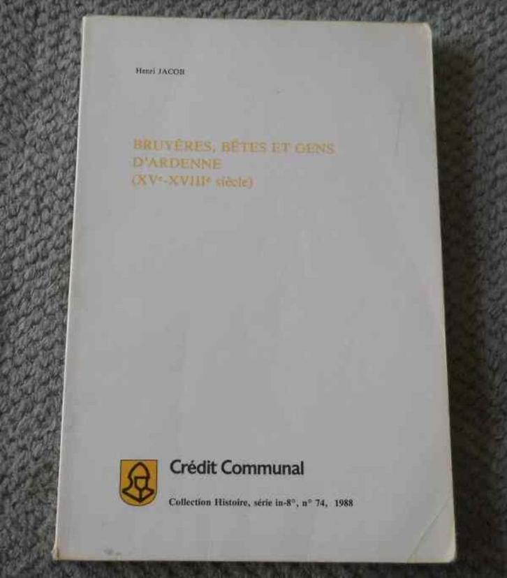Bruyères , bêtes et gens d' Ardenne  XV - XVIIIs  (H. Jacob), Boeken, Geschiedenis | Nationaal, Gelezen, Ophalen of Verzenden