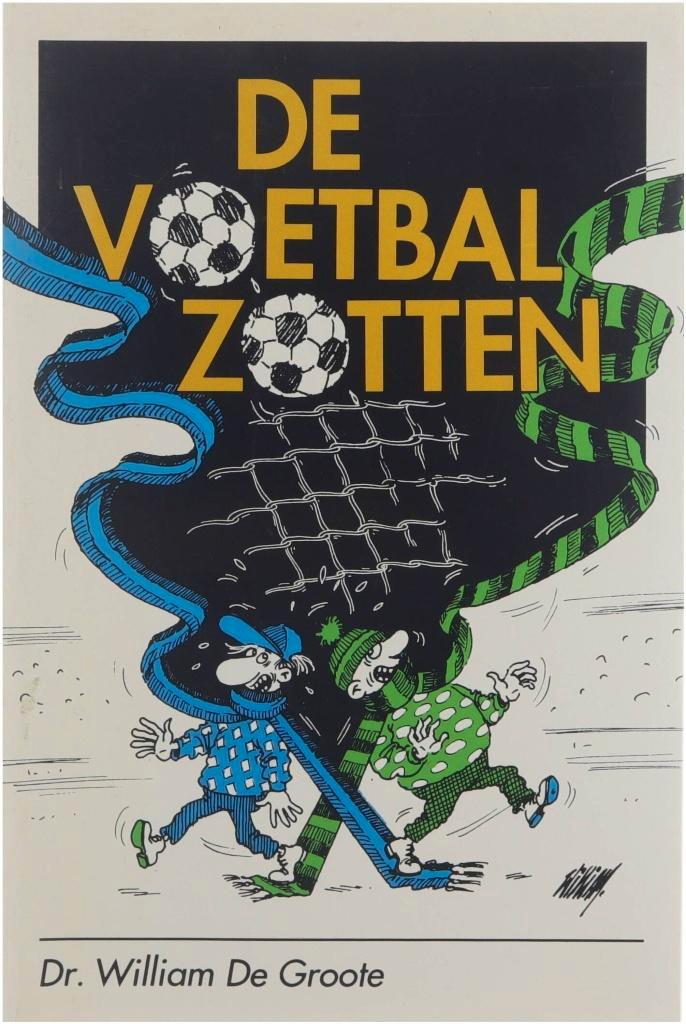 boek: de voetbalzotten/Dr. William De Groote, Boeken, Sportboeken, Gelezen, Balsport, Ophalen of Verzenden