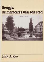 Brugge, de memoires van een stad - Jaak A. Rau - gesigneerd, Boeken, Geschiedenis | Stad en Regio, Gelezen, 19e eeuw, Ophalen of Verzenden