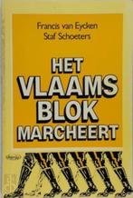 HET VLAAMS BLOK MARCHEERT - Staf Schoeters, Francis Van Eyck, Boeken, Staf Schoeters, Francis V, Verzenden