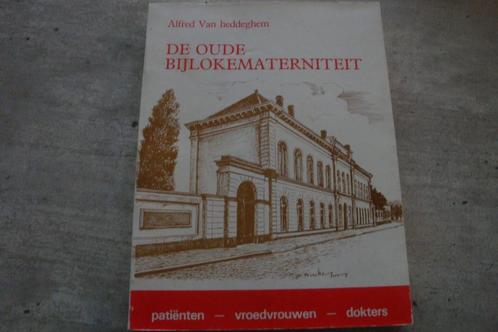 DE OUDE BIJLOKEMATERNITEIT 1828-1978, Livres, Histoire & Politique, Utilisé, Enlèvement ou Envoi