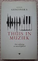 Thuis in muziek - Alicja Gescinska, Boeken, Verzenden, Zo goed als nieuw