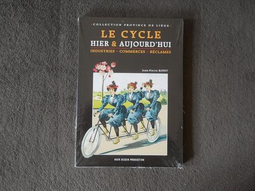 Le cycle hier & aujourd'hui  (Jean-Pierre Ropet)  -  Liège, Livres, Livres de sport, Utilisé, Course à pied et Cyclisme, Enlèvement ou Envoi