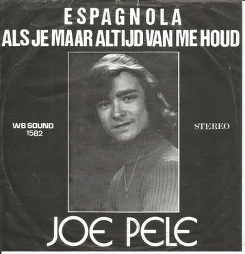 Joe Pele - Espagnola / Als je maar van me houdt