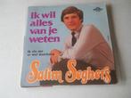 45 T - SINGLE - Salim Seghers – Ik Wil Alles Van Je Weten, Ophalen of Verzenden, 7 inch, Nederlandstalig, Single