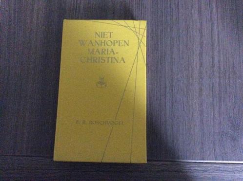 Niet wanhopen Maria- Christina - Boschvogel, Livres, Littérature, Envoi