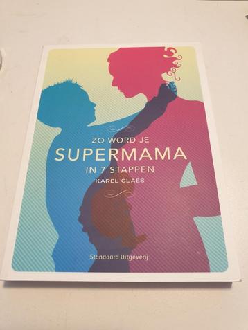 Karel Claes - Zo word je supermama beschikbaar voor biedingen