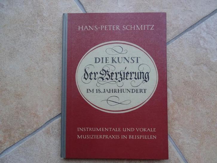 H.P. Schmitz - Die Kunst der Verzierung im 18. Jahrhundert, Boeken, Muziek, Zo goed als nieuw, Genre of Stijl, Ophalen of Verzenden
