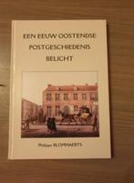 OOSTENDE POST Een eeuw Oostendse postgeschiedenis belicht., Ophalen of Verzenden, Gelezen