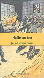 "Halte au feu" Jean-Hugues Oppel (2004), Livres, Livres pour enfants | Jeunesse | 13 ans et plus, Utilisé, Enlèvement ou Envoi