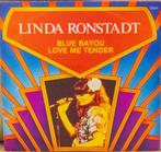 single vinyle Linda Ronstadt - Blue Bayou/Love me tender, Enlèvement ou Envoi, Single, Comme neuf, Pop