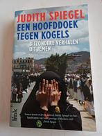 Judith Spiegel - Een hoofddoek tegen kogels, Ophalen of Verzenden, Judith Spiegel