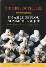 Un asile de flou nommé Belgique Portrait à l'aigre-doux d'un, Comme neuf, Philippe Dutilleul, Sciences humaines et sociales, Enlèvement ou Envoi