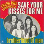 Brotherhood Of Man – Save Your Kisses For Me, Enlèvement ou Envoi, Single, Comme neuf, Pop