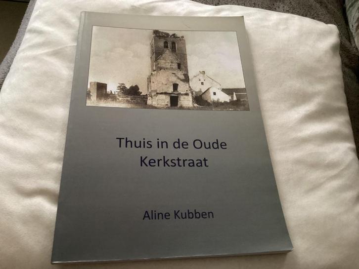 Thuis in de Oude Kerkstraat - Dilsen (Dilsen Stokkem), Boeken, Geschiedenis | Stad en Regio, Ophalen of Verzenden