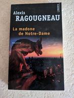 La madone de Notre-Dame (Alexis Ragougneau)., Alexis Ragougneau., Enlèvement ou Envoi, Neuf