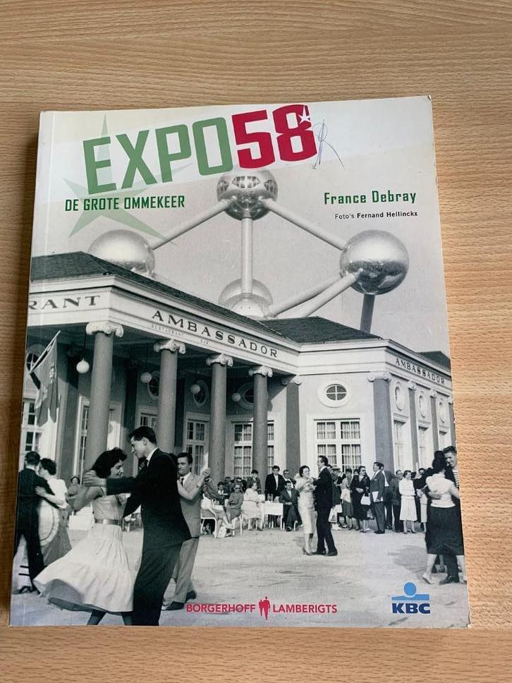 EXPO58 - De grote ommekeer - France Debray - atomium, Boeken, Geschiedenis | Nationaal, Nieuw, Ophalen of Verzenden