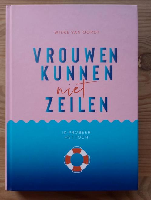 Wieke van Oordt - Vrouwen kunnen niet zeilen, Livres, Livres de sport, Neuf, Sport nautique et Pêche, Enlèvement ou Envoi