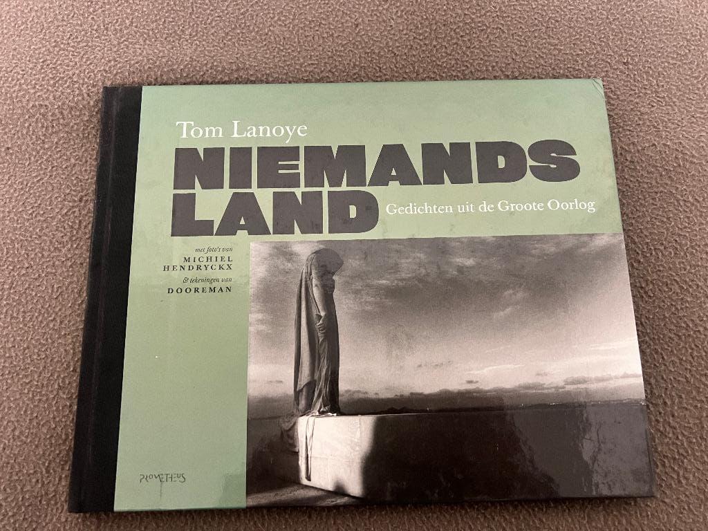 Tom Lanoye. Niemandsland. Gedichten uit de Groote Oorlog., Livres, Littérature, Utilisé, Belgique, Enlèvement ou Envoi