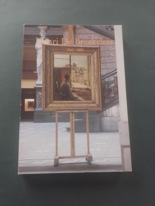 HENRI DE BRAEKELEER    1840  -  1888   Herwig Todts, Livres, Art & Culture | Arts plastiques, Comme neuf, Peinture et dessin, Enlèvement ou Envoi