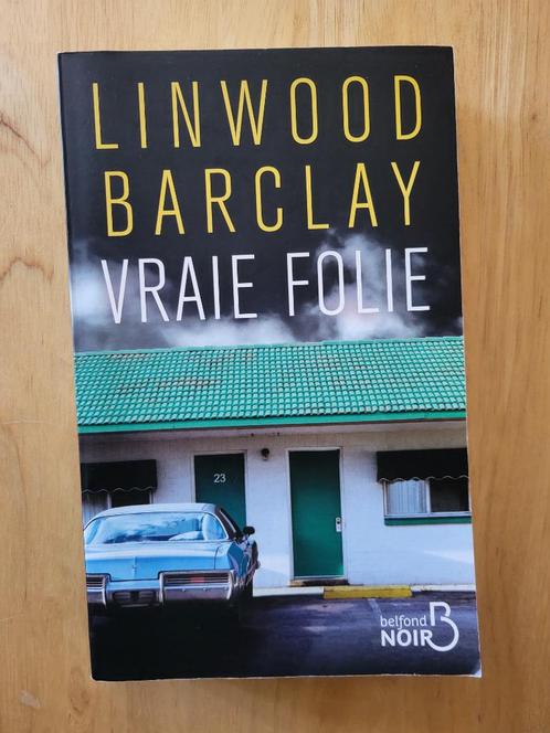 Roman Linwood Barclay – Vraie Folie, Boeken, Thrillers, Gelezen, Amerika, Ophalen