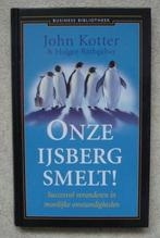 Onze ijsberg smelt! John Kotter & Holger Rathgeber, Boeken, Economie, Management en Marketing, Nieuw, Ophalen of Verzenden, John Kotter & Rathgeber